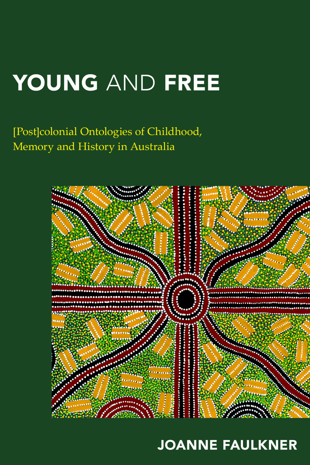 Young and Free [Post]colonial Ontologies of Childhood, Memory and History in Australia 1st Edition â€“ PDF/EPUB Version Downloadable
